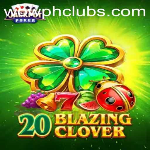Discover the Thrill of 20BlazingClover: A New Gaming Sensation